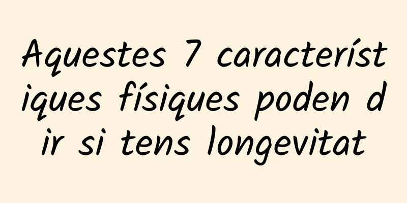 Aquestes 7 característiques físiques poden dir si tens longevitat