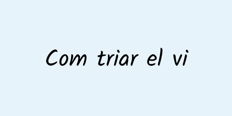 Com triar el vi