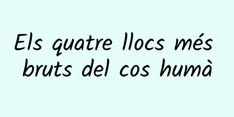 Els quatre llocs més bruts del cos humà