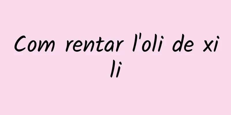 Com rentar l'oli de xili