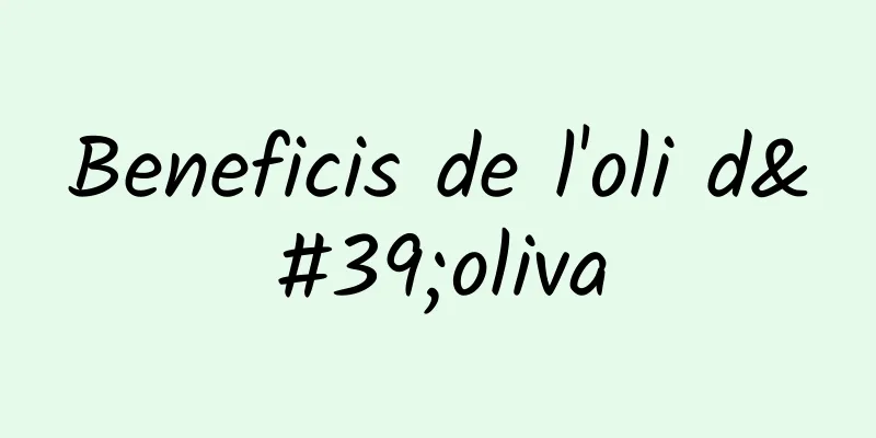 Beneficis de l'oli d'oliva
