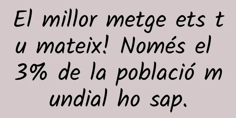 El millor metge ets tu mateix! Només el 3% de la població mundial ho sap.