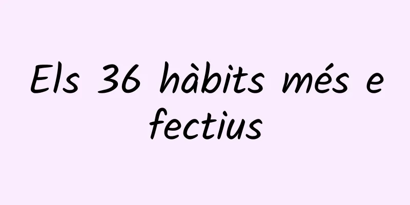 Els 36 hàbits més efectius