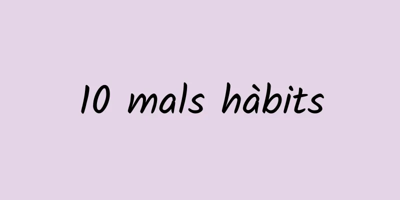 10 mals hàbits