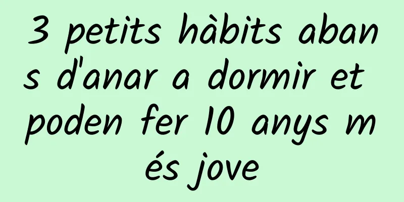 3 petits hàbits abans d'anar a dormir et poden fer 10 anys més jove