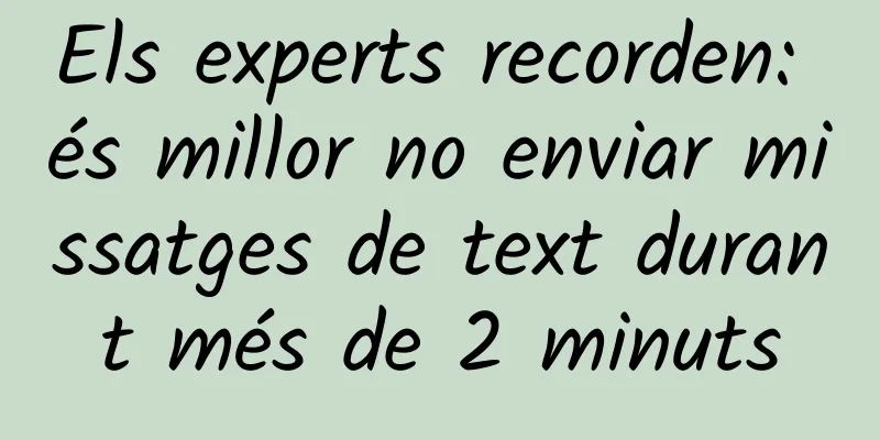 Els experts recorden: és millor no enviar missatges de text durant més de 2 minuts