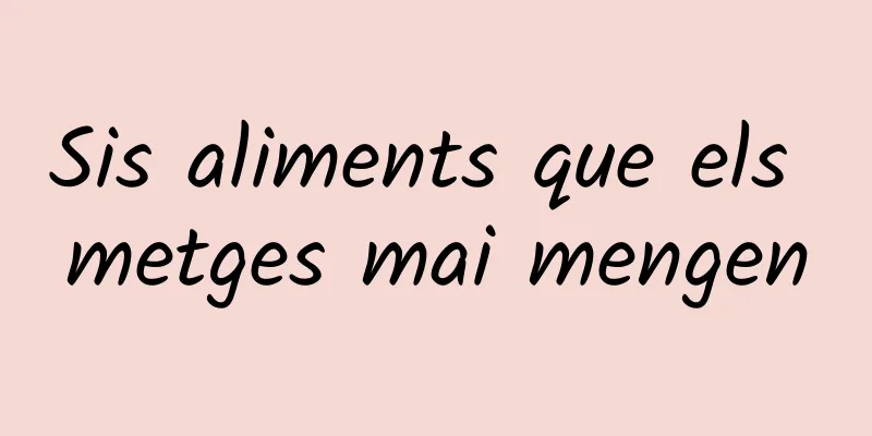 Sis aliments que els metges mai mengen
