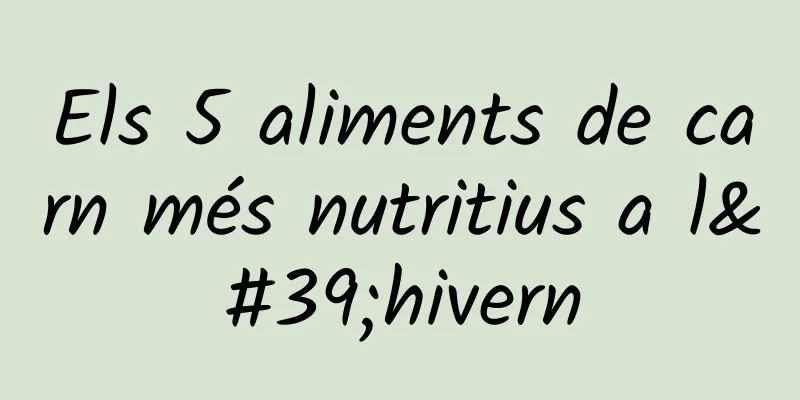 Els 5 aliments de carn més nutritius a l'hivern