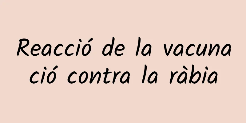 Reacció de la vacunació contra la ràbia