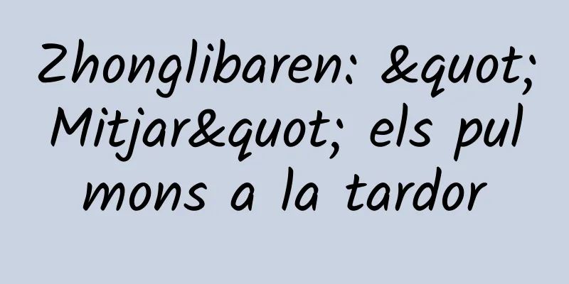 Zhonglibaren: "Mitjar" els pulmons a la tardor