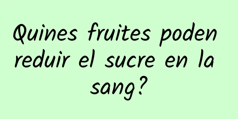 Quines fruites poden reduir el sucre en la sang?