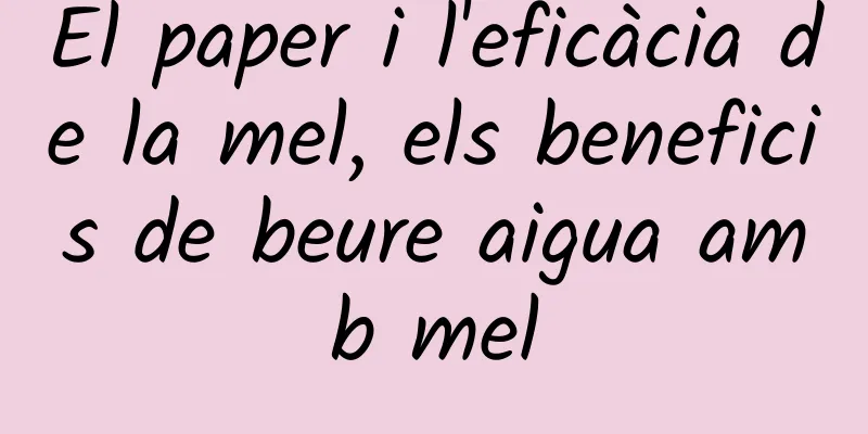 El paper i l'eficàcia de la mel, els beneficis de beure aigua amb mel