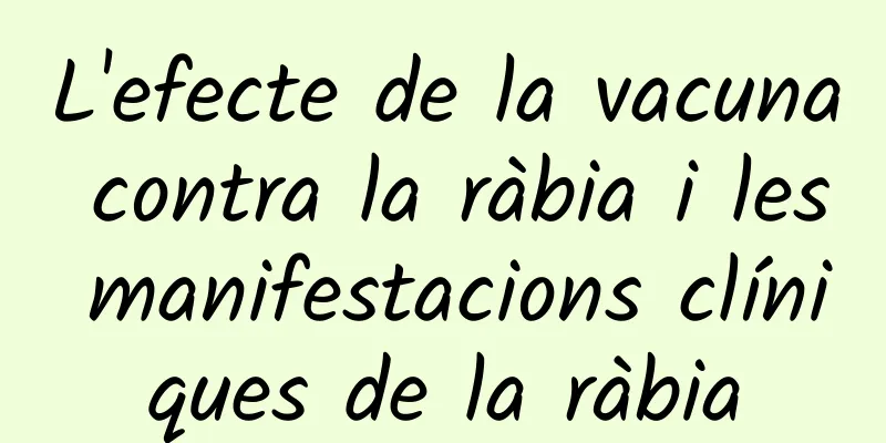 L'efecte de la vacuna contra la ràbia i les manifestacions clíniques de la ràbia
