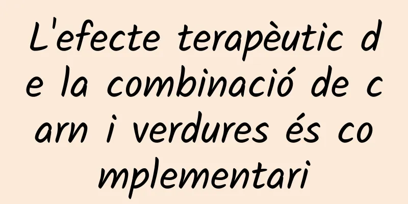 L'efecte terapèutic de la combinació de carn i verdures és complementari