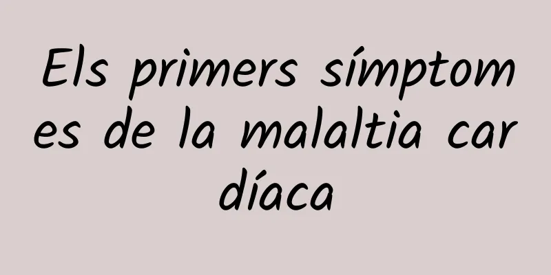 Els primers símptomes de la malaltia cardíaca