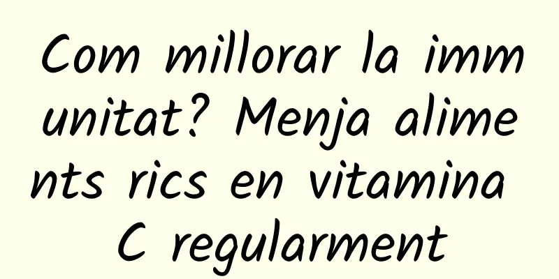 Com millorar la immunitat? Menja aliments rics en vitamina C regularment