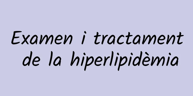Examen i tractament de la hiperlipidèmia