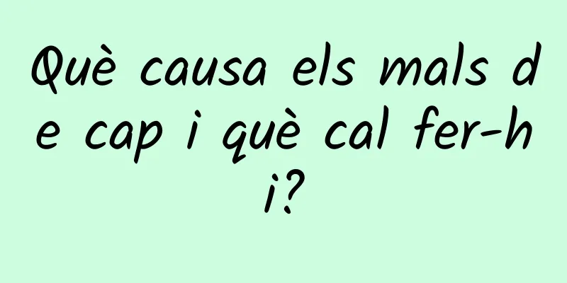 Què causa els mals de cap i què cal fer-hi?