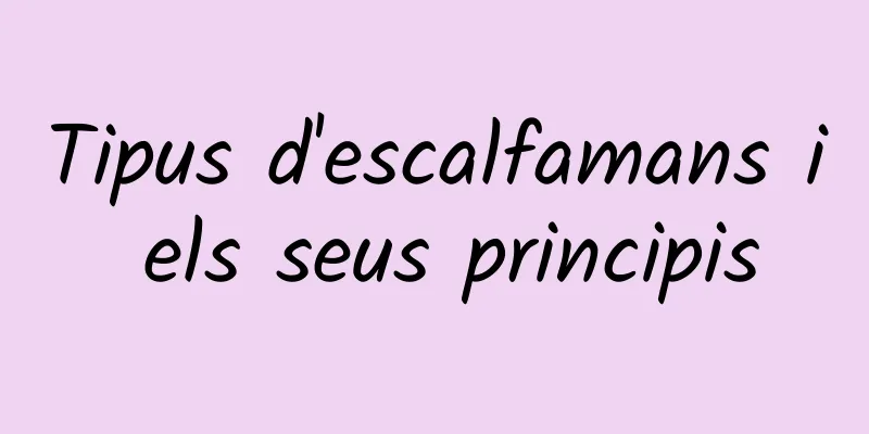 Tipus d'escalfamans i els seus principis