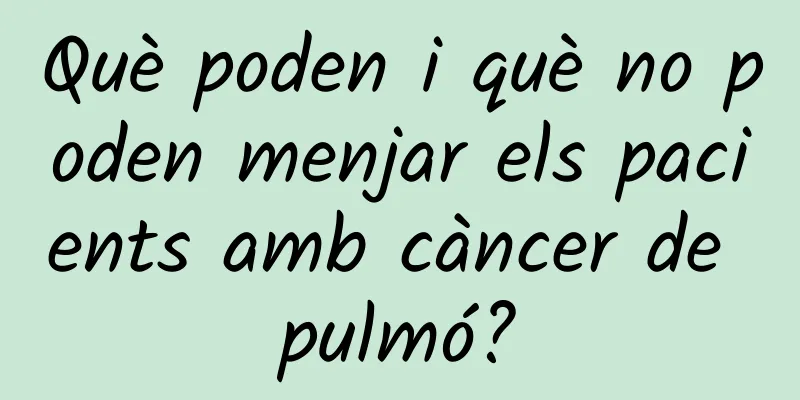 Què poden i què no poden menjar els pacients amb càncer de pulmó?