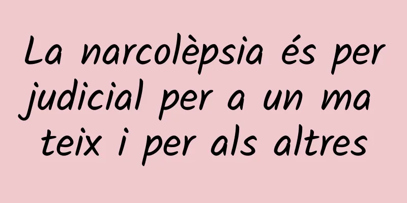 La narcolèpsia és perjudicial per a un mateix i per als altres
