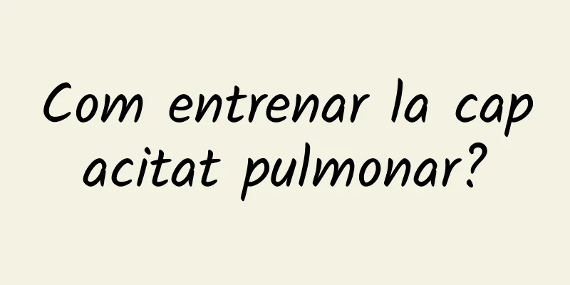 Com entrenar la capacitat pulmonar?