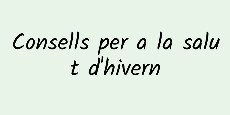 Consells per a la salut d'hivern