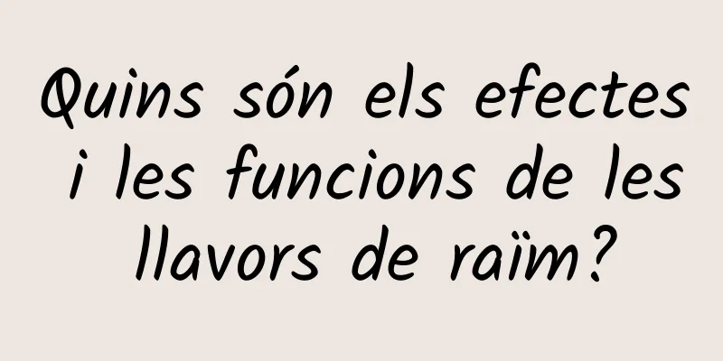 Quins són els efectes i les funcions de les llavors de raïm?