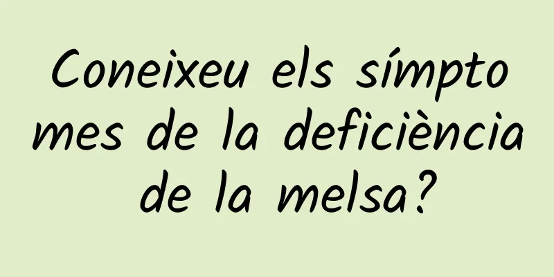 Coneixeu els símptomes de la deficiència de la melsa?