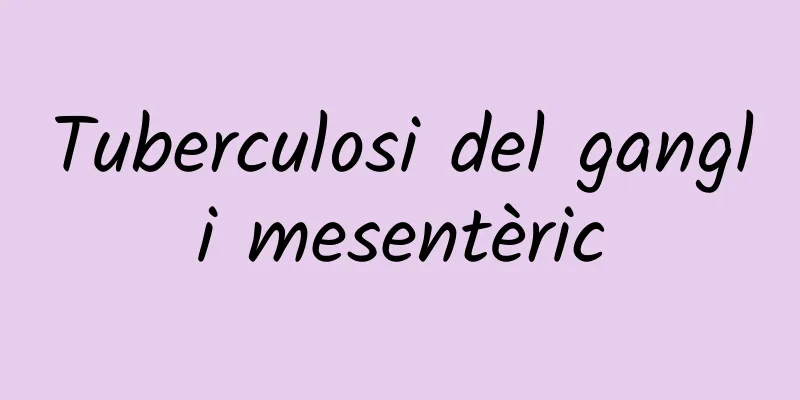 Tuberculosi del gangli mesentèric
