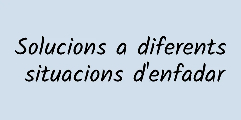 Solucions a diferents situacions d'enfadar
