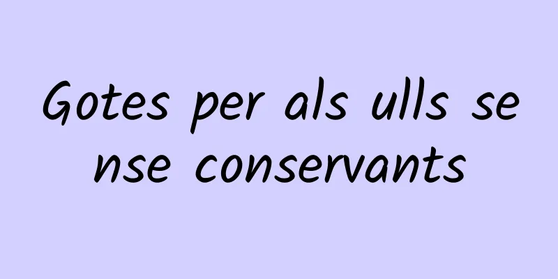 Gotes per als ulls sense conservants