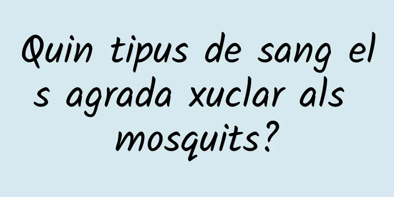 Quin tipus de sang els agrada xuclar als mosquits?