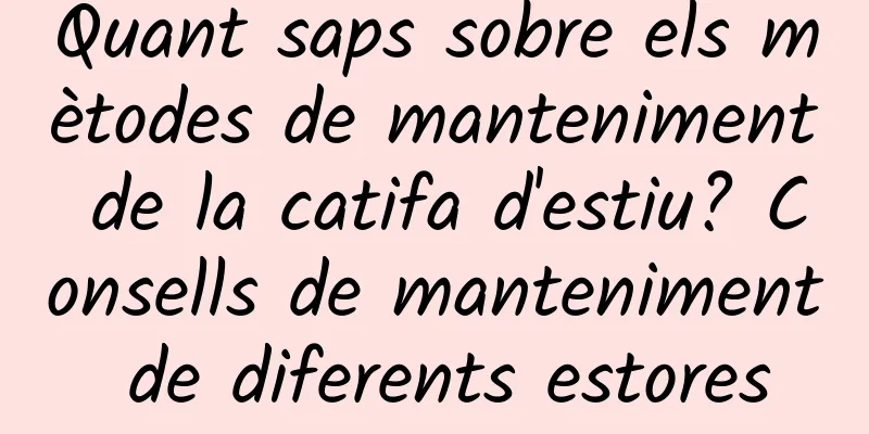 Quant saps sobre els mètodes de manteniment de la catifa d'estiu? Consells de manteniment de diferents estores