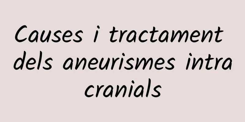 Causes i tractament dels aneurismes intracranials