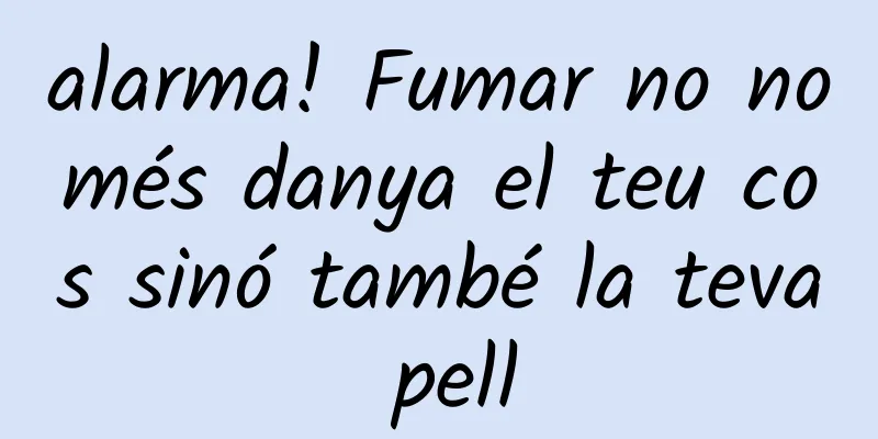 alarma! Fumar no només danya el teu cos sinó també la teva pell