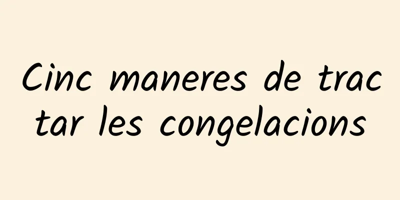Cinc maneres de tractar les congelacions