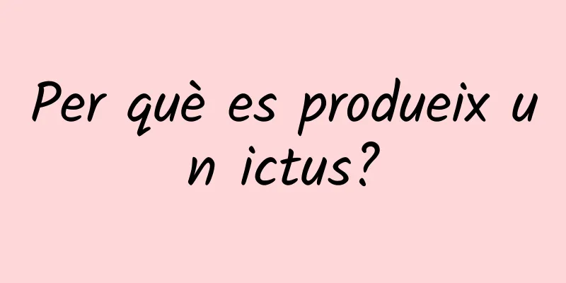 Per què es produeix un ictus?