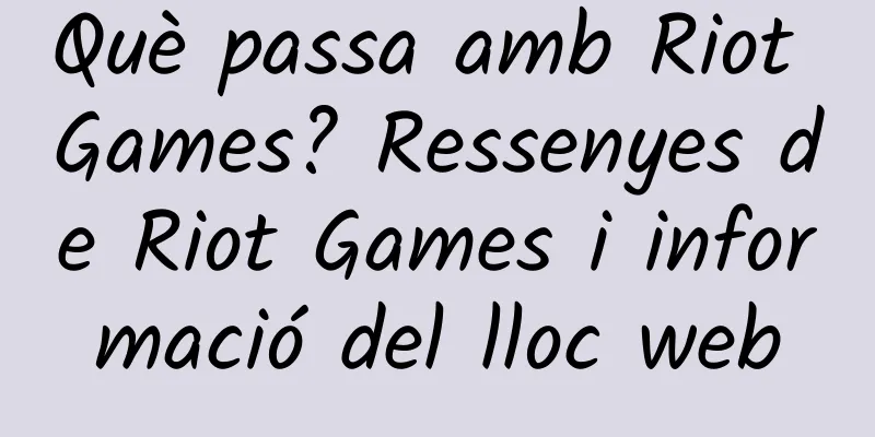Què passa amb Riot Games? Ressenyes de Riot Games i informació del lloc web