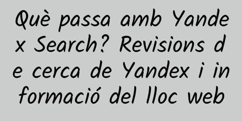 Què passa amb Yandex Search? Revisions de cerca de Yandex i informació del lloc web