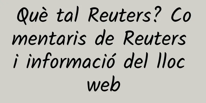 Què tal Reuters? Comentaris de Reuters i informació del lloc web