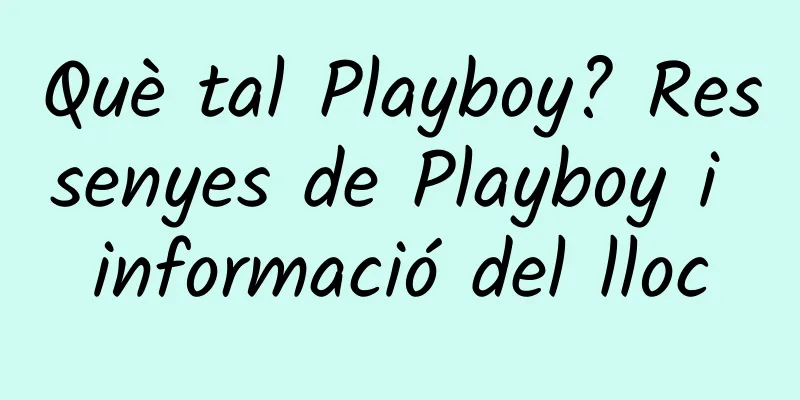 Què tal Playboy? Ressenyes de Playboy i informació del lloc