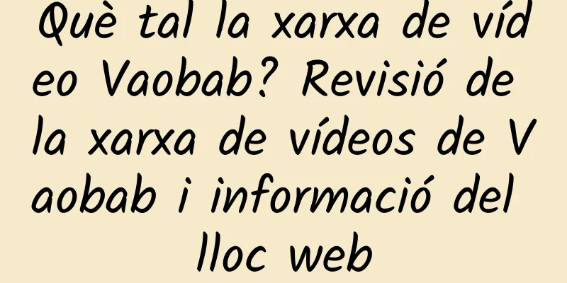 Què tal la xarxa de vídeo Vaobab? Revisió de la xarxa de vídeos de Vaobab i informació del lloc web