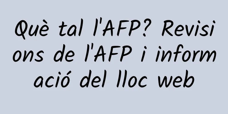 Què tal l'AFP? Revisions de l'AFP i informació del lloc web