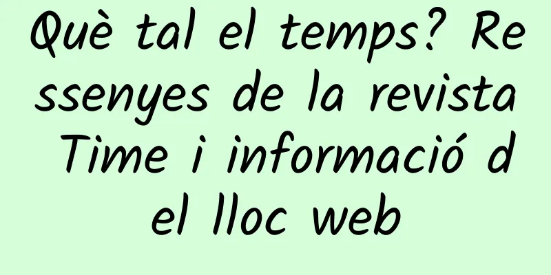 Què tal el temps? Ressenyes de la revista Time i informació del lloc web