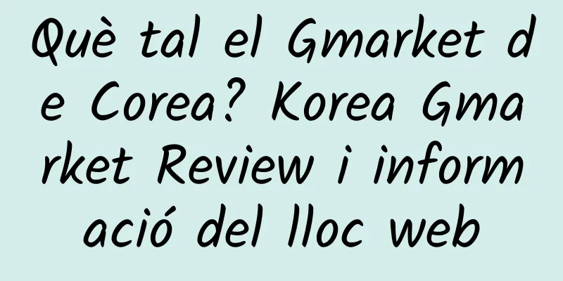 Què tal el Gmarket de Corea? Korea Gmarket Review i informació del lloc web