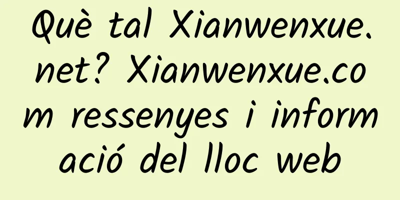 Què tal Xianwenxue.net? Xianwenxue.com ressenyes i informació del lloc web