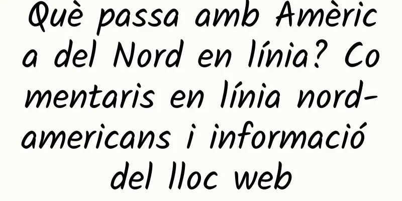 Què passa amb Amèrica del Nord en línia? Comentaris en línia nord-americans i informació del lloc web