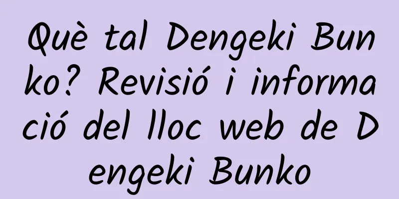 Què tal Dengeki Bunko? Revisió i informació del lloc web de Dengeki Bunko