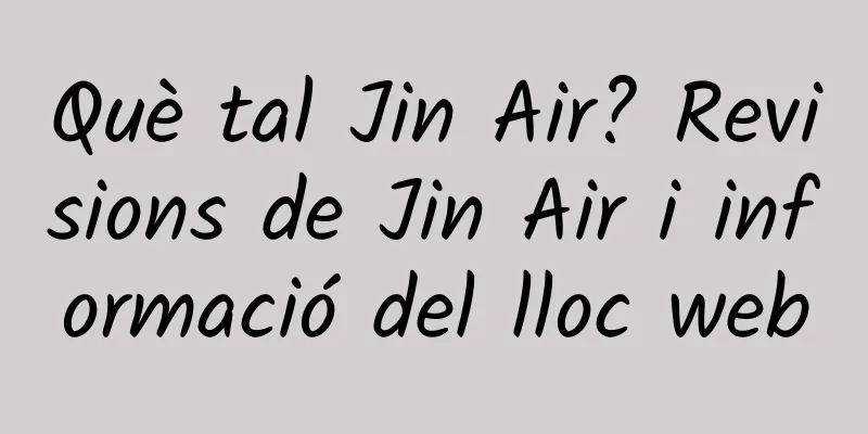 Què tal Jin Air? Revisions de Jin Air i informació del lloc web
